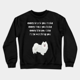 Every Snack You Make Crewneck Sweatshirt